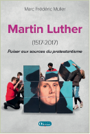 Martin Luther (1517-2017) – Puiser aux sources du protestantisme