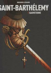 Saint-Barthélemy, tome 2 : Tuez-les tous !