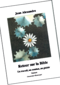 Retour sur la Bible : un travail, un combat, un plaisir