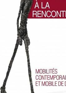 Du zapping à la rencontre. Mobilités contemporaines et mobile de Dieu