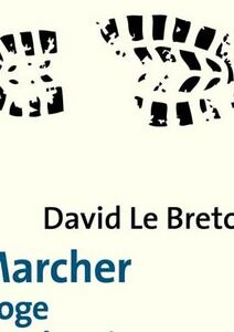 Marcher. Éloge des chemins et de la lenteur