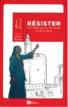 Résister, lettres de la Tour de Constance