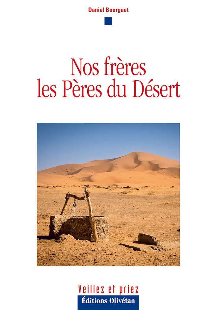 Nos Frères, les Pères du Désert, Daniel Bourguet