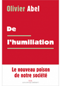 De l’humiliation, Olivier Abel