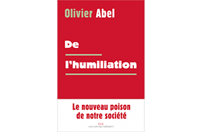 De l’humiliation, Olivier Abel