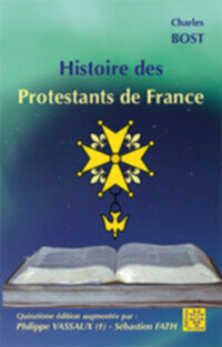 Histoire des Protestants de France, 15e édition augmentée, Charles Bost, La Cause