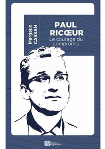 Paul Ricoeur, le courage du compromis