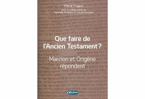 Que faire de l’Ancien Testament ? Marcion et Origène répondent