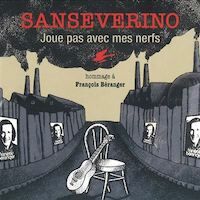Joue pas avec mes nerfs, Sanseverino