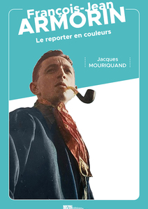 François-Jean Armorin, le reporter en couleurs
