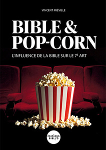 Bible & pop-corn – L’influence de la Bible sur le 7e art
