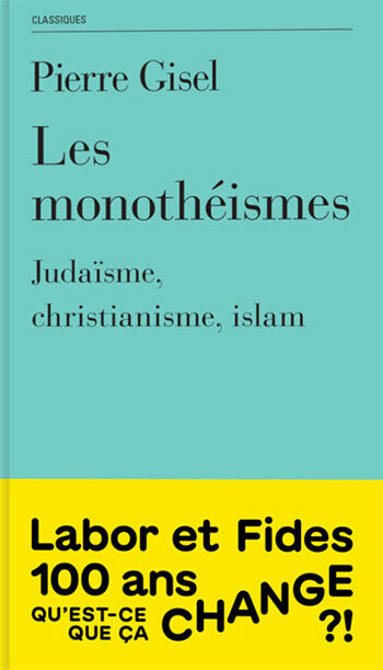 Les monothéismes. Judaïsme, christianisme, islam