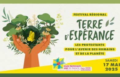 Festival terre d’espérance : les protestants pour l’avenir des humains et de la planète