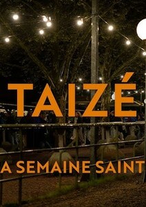 Immersion dans la semaine de pâques des jeunes à Taizé