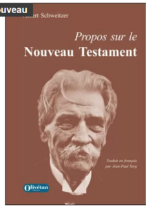 Jean-Paul Sorg, Propos sur le nouveau testament d'Albert Schweitzer