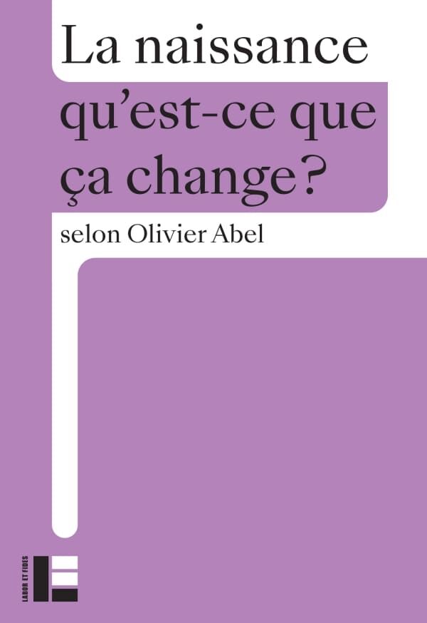 La naissance, qu’est-ce que ça change ? Olivier Abel