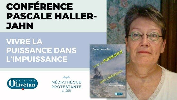 Pascale Haller-Jahn : Vivre la puissance dans l’impuissance