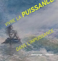 Vivre la puissance dans l’impuissance, Pascale Haller-Jahn