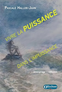 Vivre la puissance dans l’impuissance, Pascale Haller-Jahn