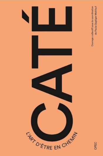 Caté. L&rsquo;art d&rsquo;être en chemin, Collectif