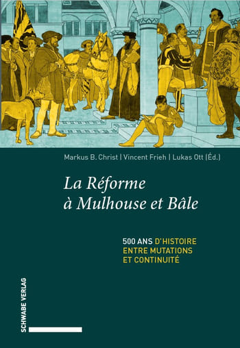 Entre Mulhouse et Bâle : 500 ans de Réforme protestante