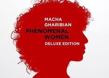 Phenomenal Women (Deluxe Edition),  Macha Gharibia