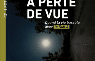 La foi à perte de vue. Quand la vie bascule avec la DMLA, Josette Dufour