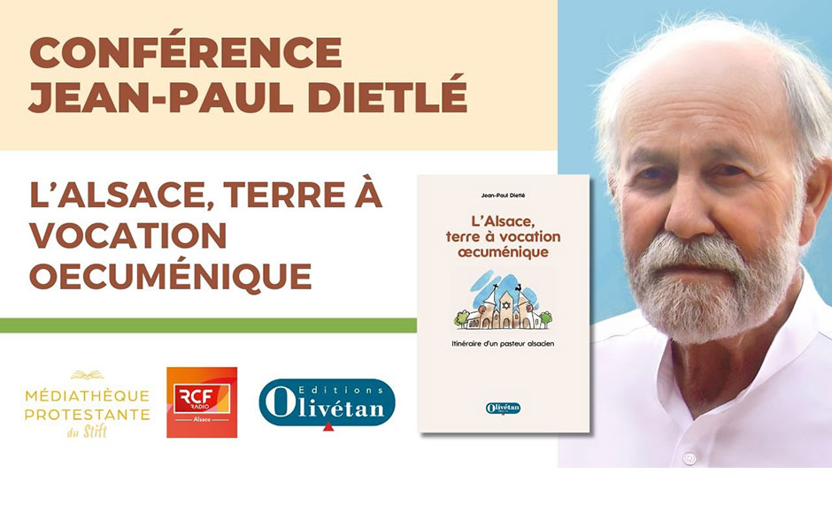 Jean-Paul Dietlé : L&rsquo;Alsace, terre à vocation œcuménique