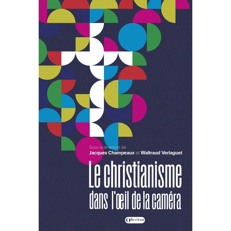 Le christianisme dans l’œil de la caméra, de Jacques Champeaux et Waltraud Verlaguet