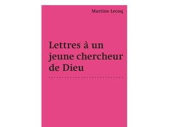 Martine Lecoq, Lettres à un jeune chercheur de Dieu